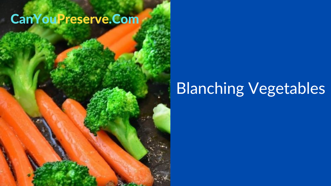 Blanching Vegetables