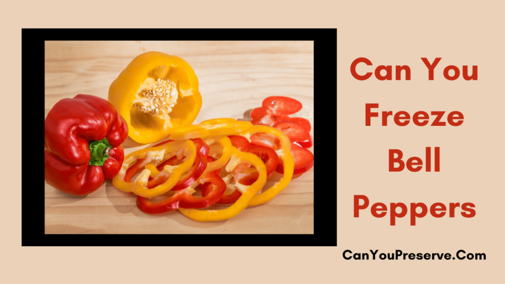 Can You Freeze Bell Peppers? A Comprehensive Guide on How to Freeze
