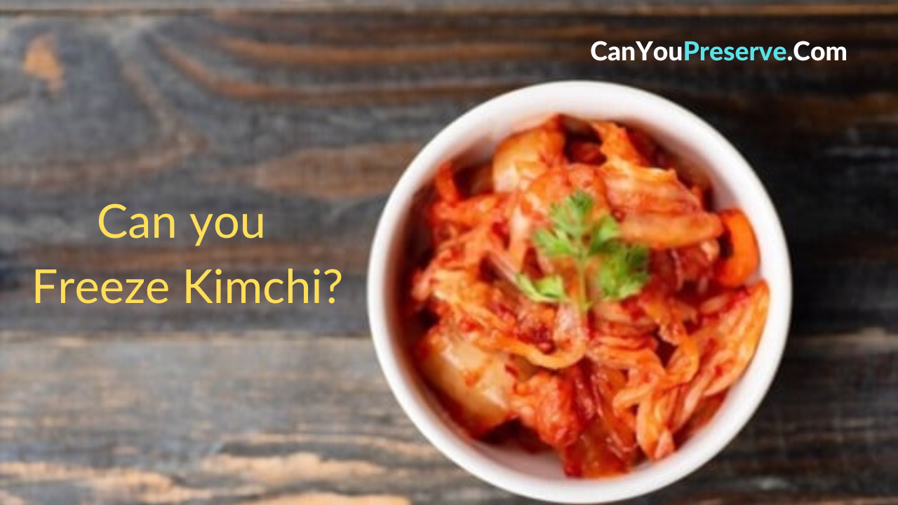 Can you Freeze Kimchi