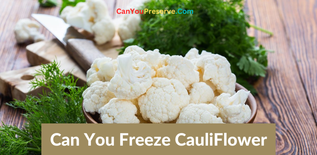Can You Freeze Cauliflower Without Blanching Freezing and Defrosting