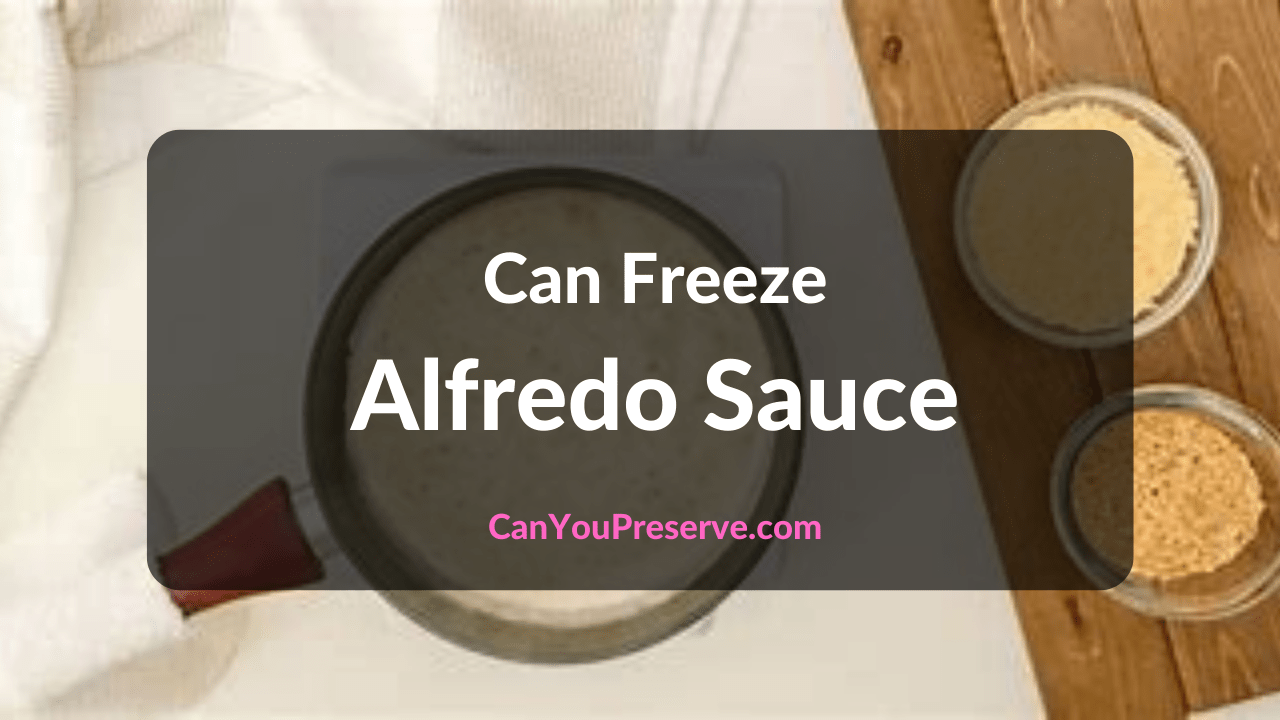 Can Freeze Alfredo Sauce
