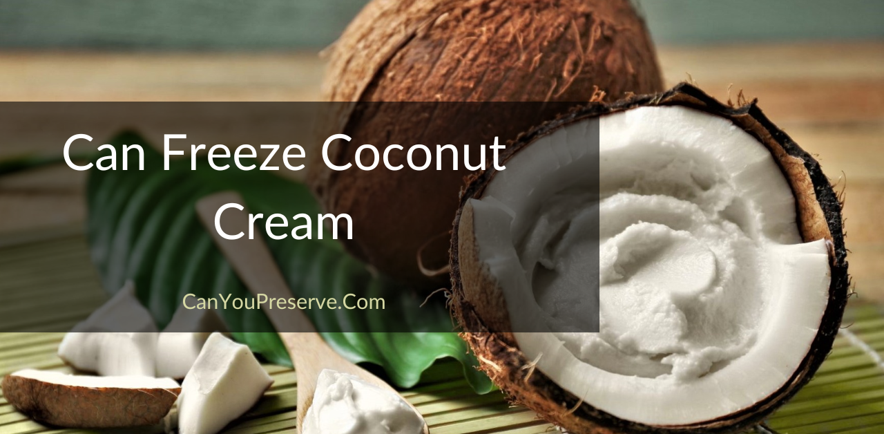 Can Freeze Coconut Cream