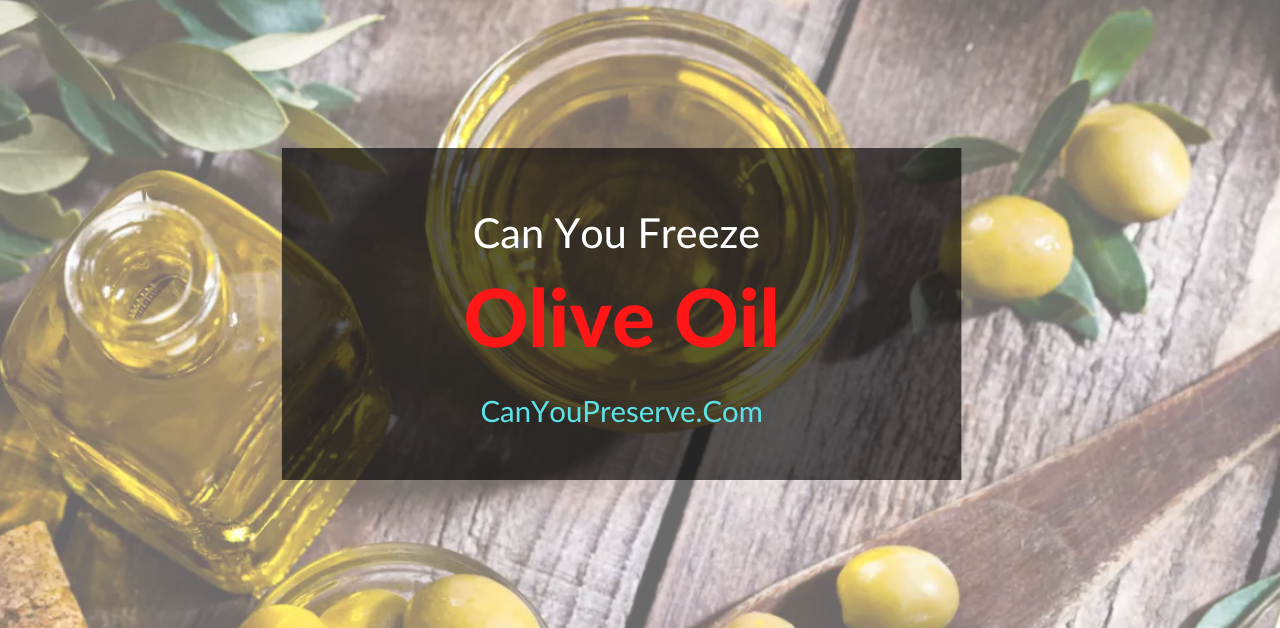 Can You Freeze Olive Oil