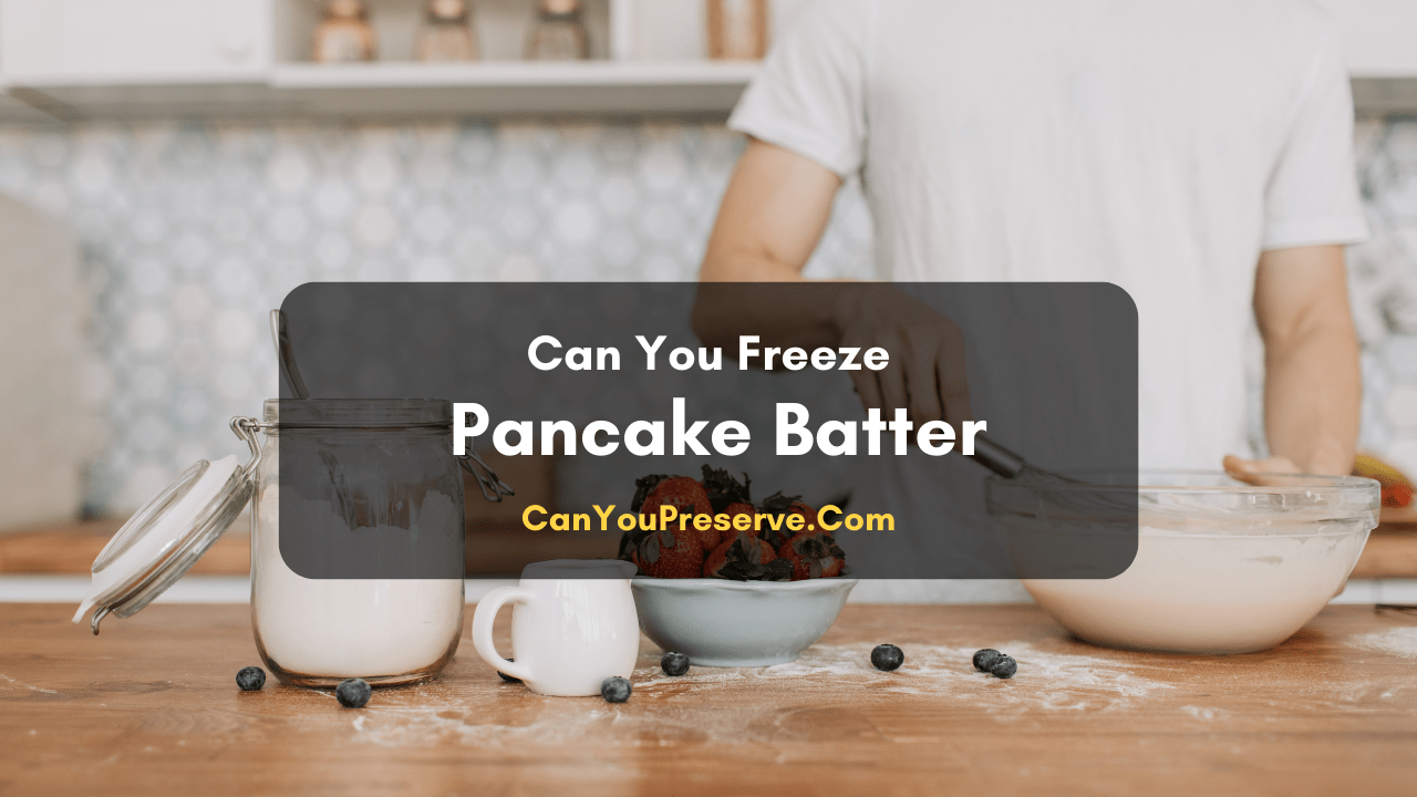 Can You Freeze Pancake Batter