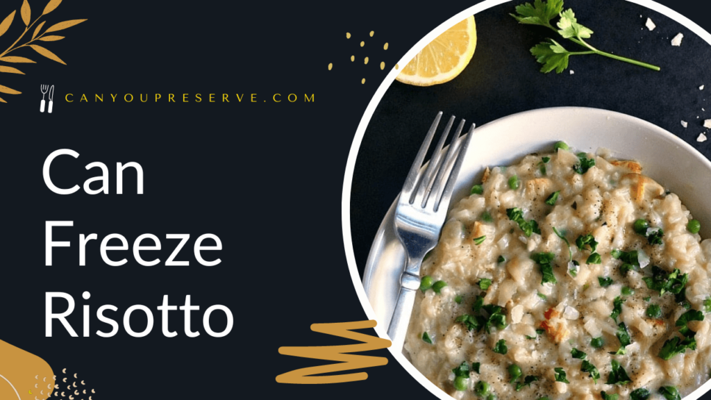 Can Freeze Risotto? Here’s The Surprising Answer On Freezing Risotto
