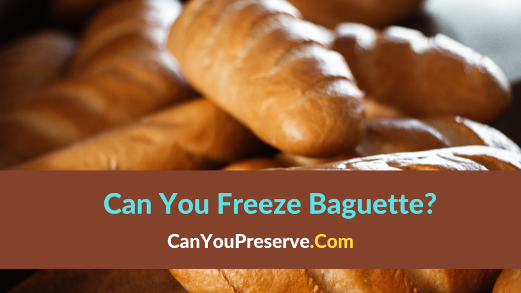 Can You Freeze Baguette? A Guide On Best Way to Freeze and Thaw