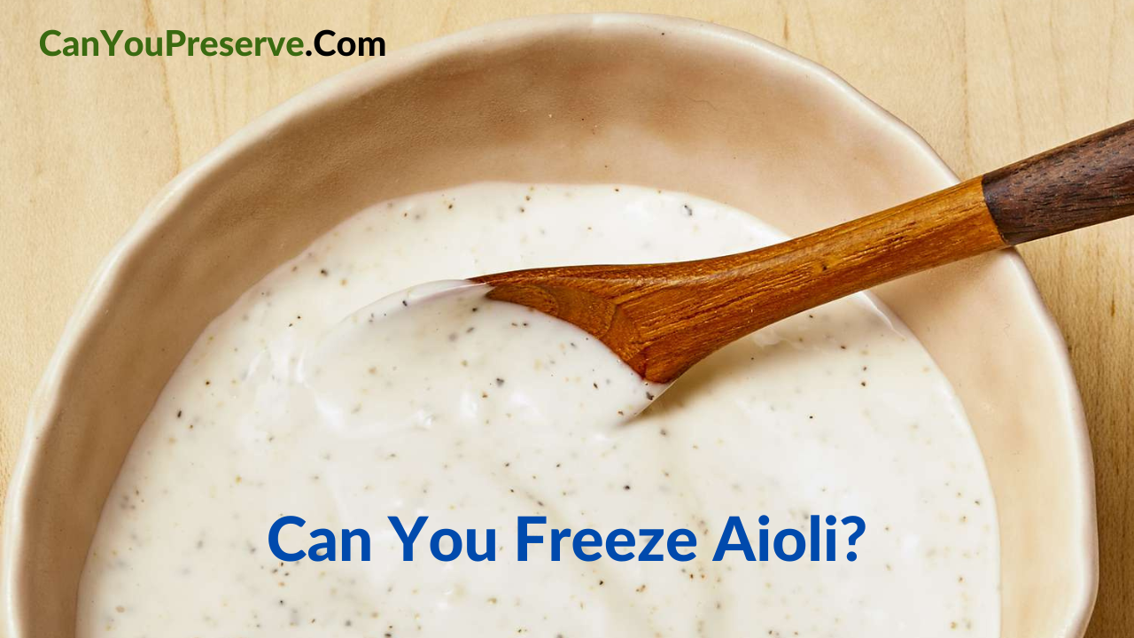 Can You Freeze Aioli