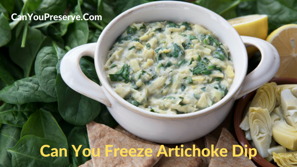 Can You Freeze Artichoke Dip A Guide To Answer About Freezing