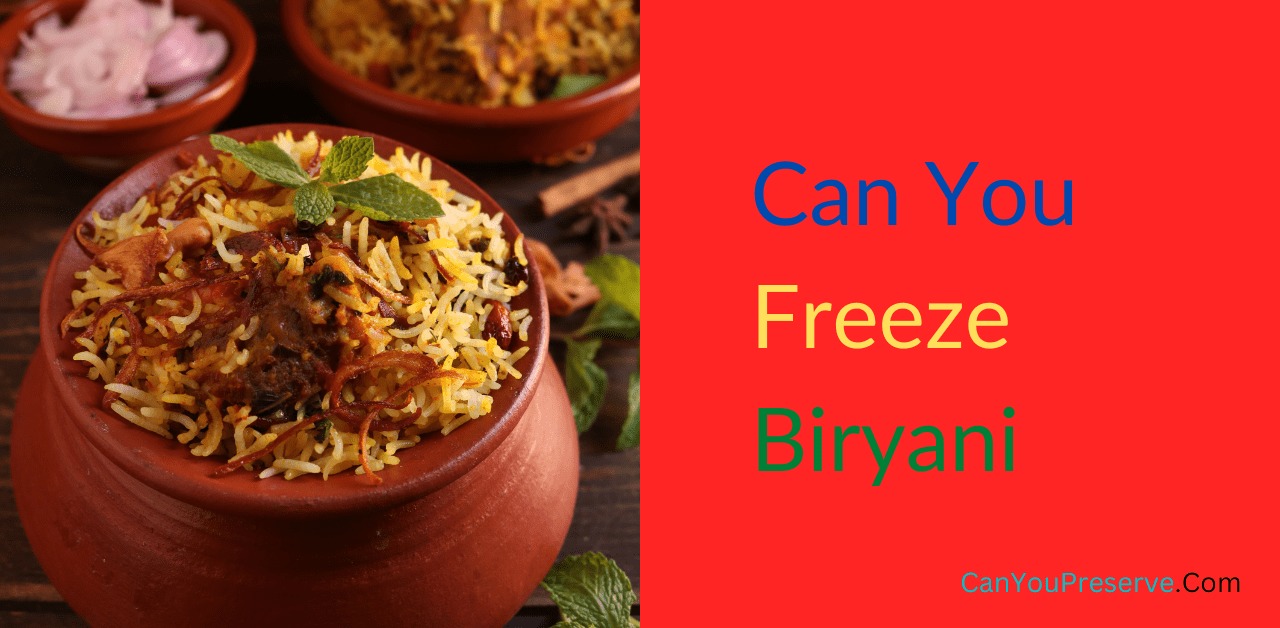 Can You Freeze Biryani