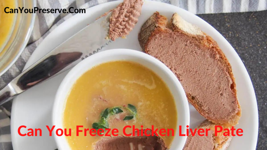 Can You Freeze Chicken Liver Pate What is the Process of Freezing