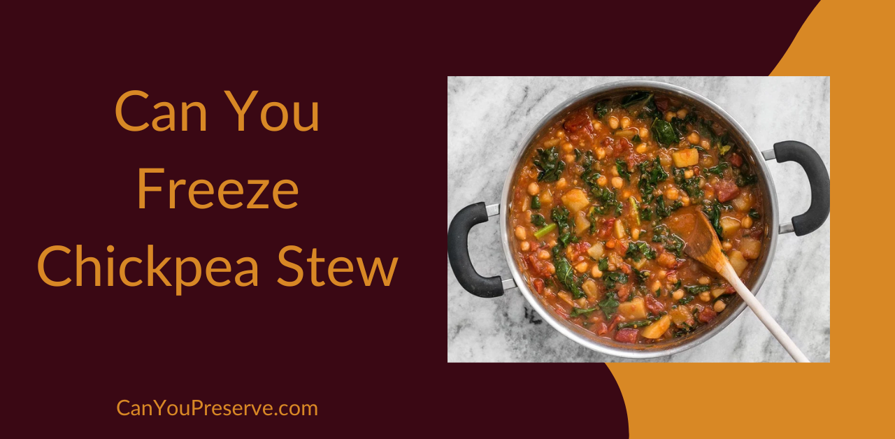 Can You Freeze Chickpea Stew