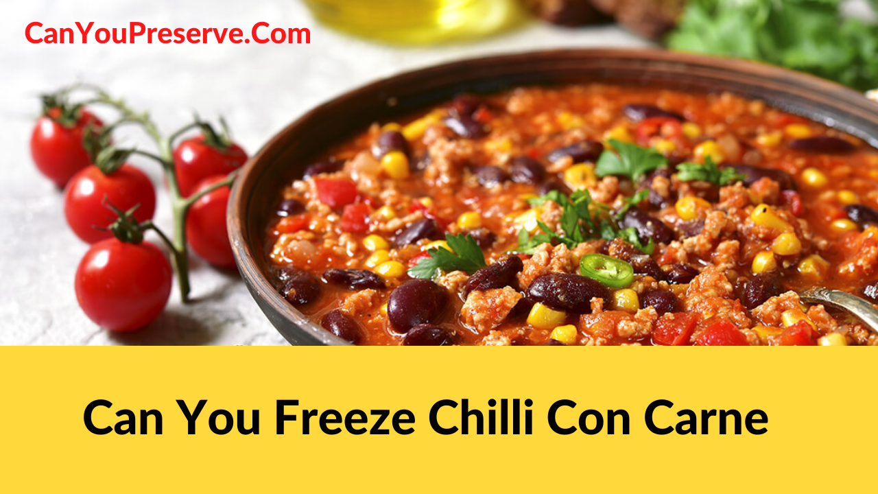 Can You Freeze Chilli Con Carne