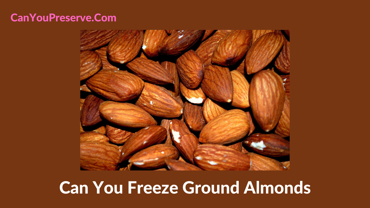 Can You Freeze Ground Almonds