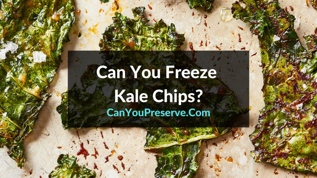 Can You Freeze Kale Chips How Long Can You Freeze Kale Chips In The