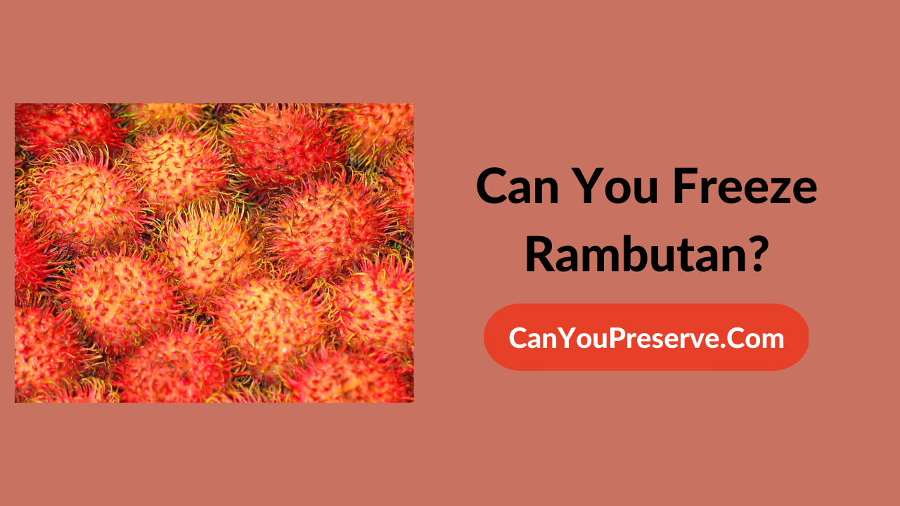 Can You Freeze Rambutan