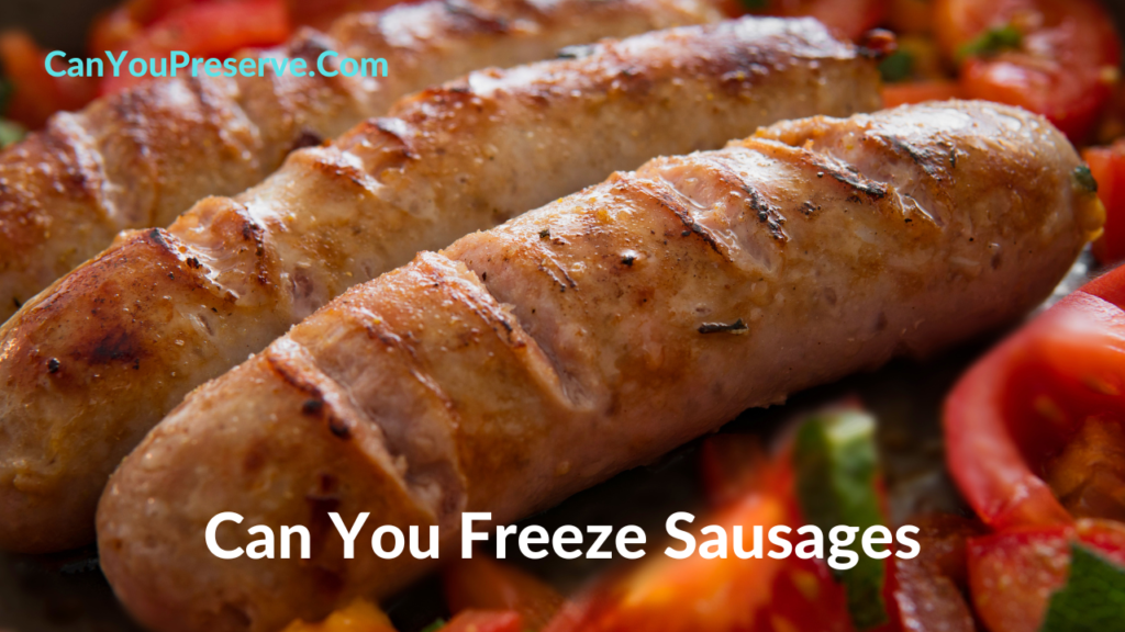 Can You Freeze Sausages How To Freeze Sausage Properly? Can You