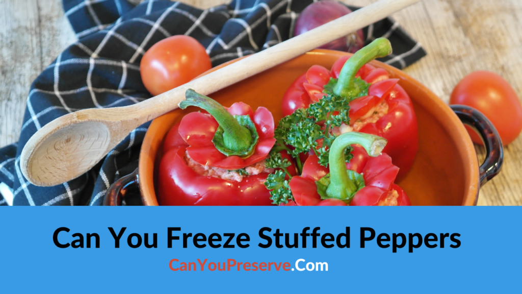 Can You Freeze Stuffed Peppers How To Store Stuffed Peppers In The