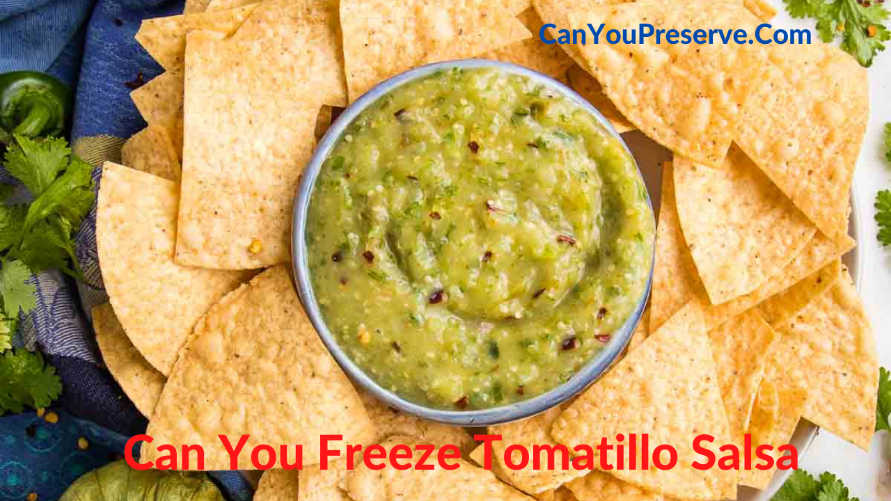 Can You Freeze Tomatillo Salsa