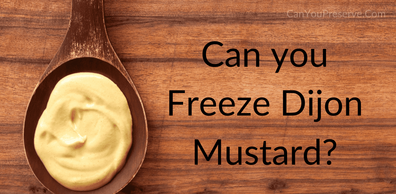 Can you Freeze Dijon Mustard