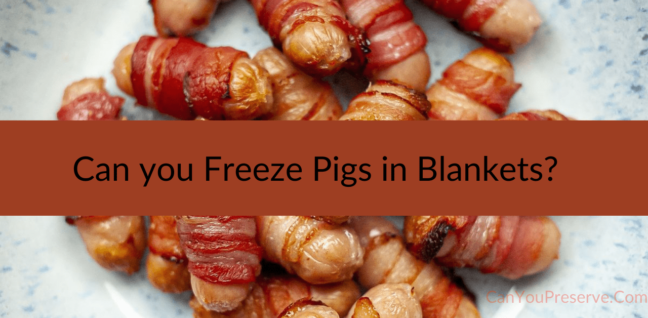 Can you Freeze Pigs in Blankets