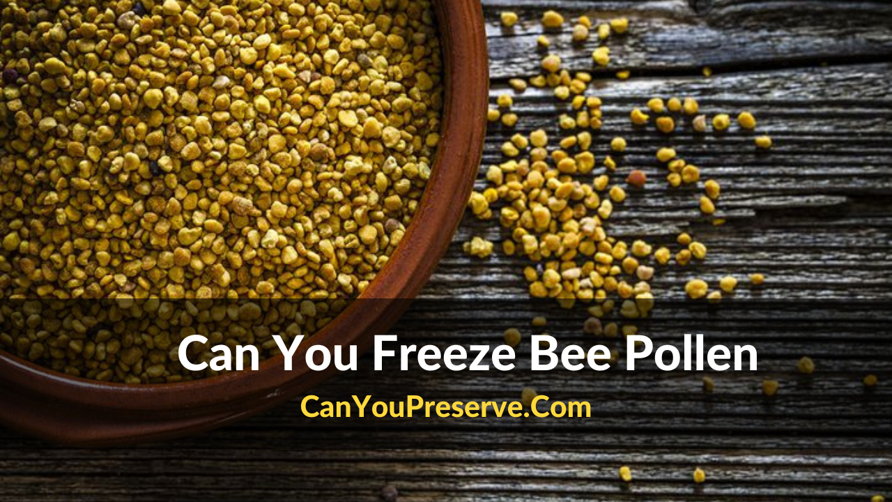 Can You Freeze Bee Pollen