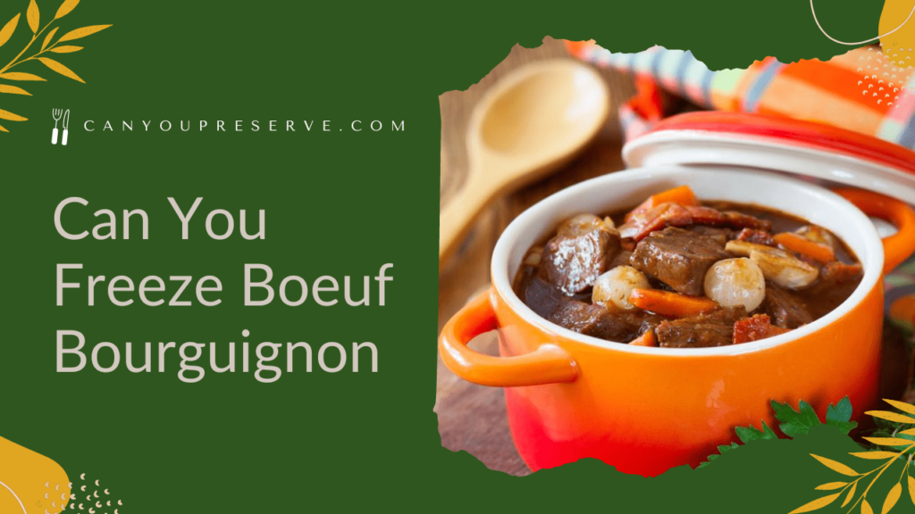 Can You Freeze Boeuf Bourguignon? Best Way To Freeze & Thaw How to