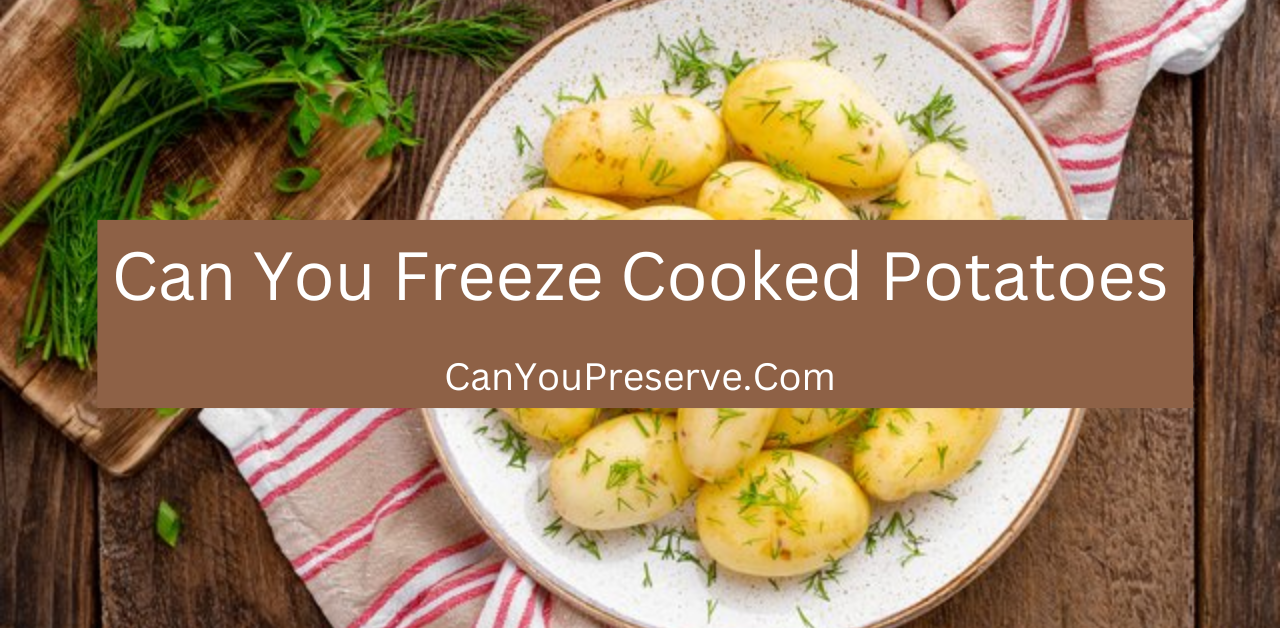 Can You Freeze Cooked Potatoes