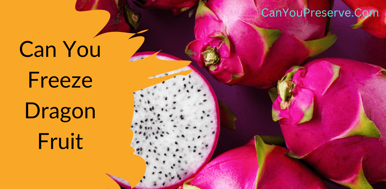 Can You Freeze Dragon Fruit