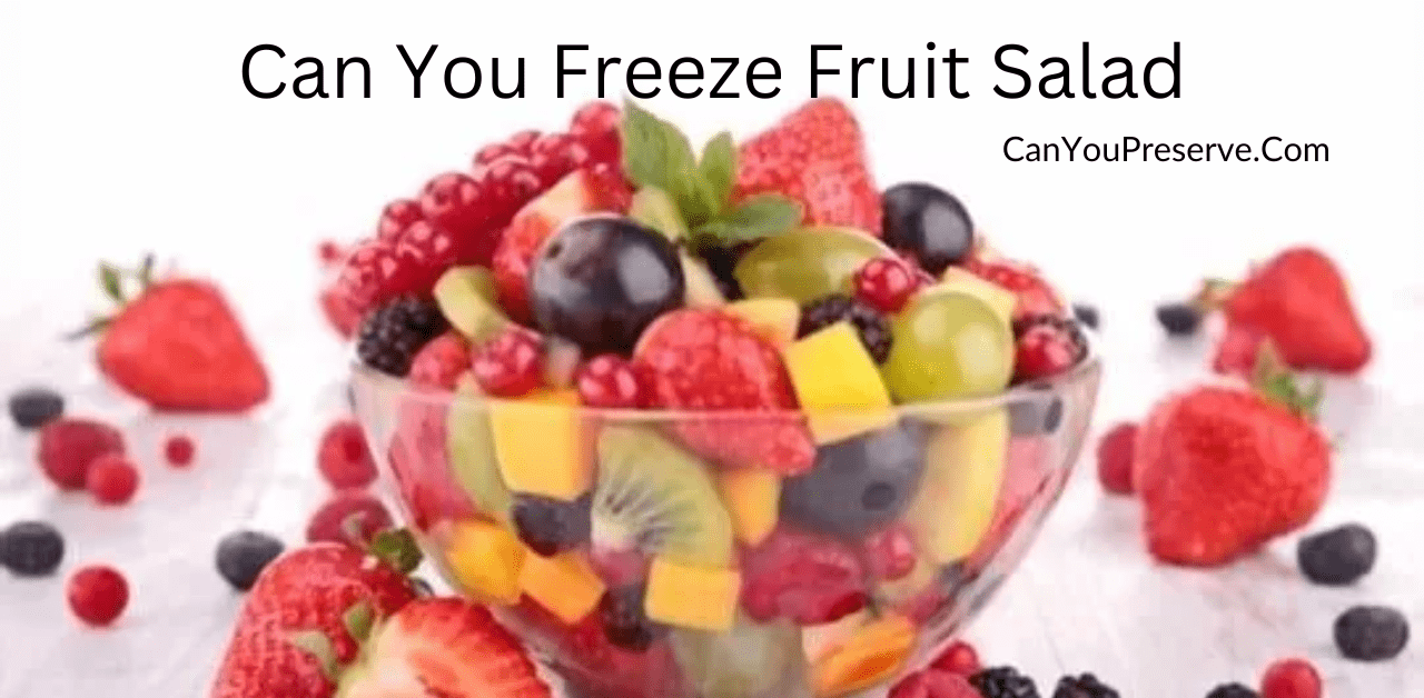 Can You Freeze Fruit Salad
