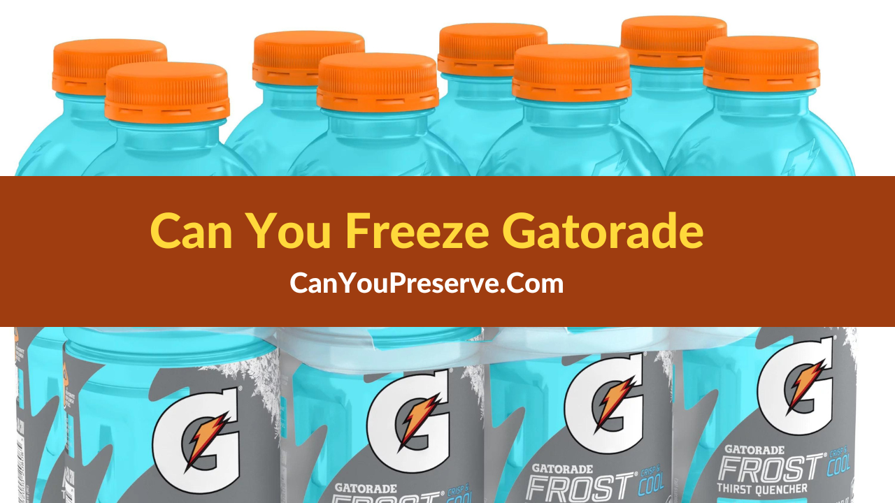 Can You Freeze Gatorade