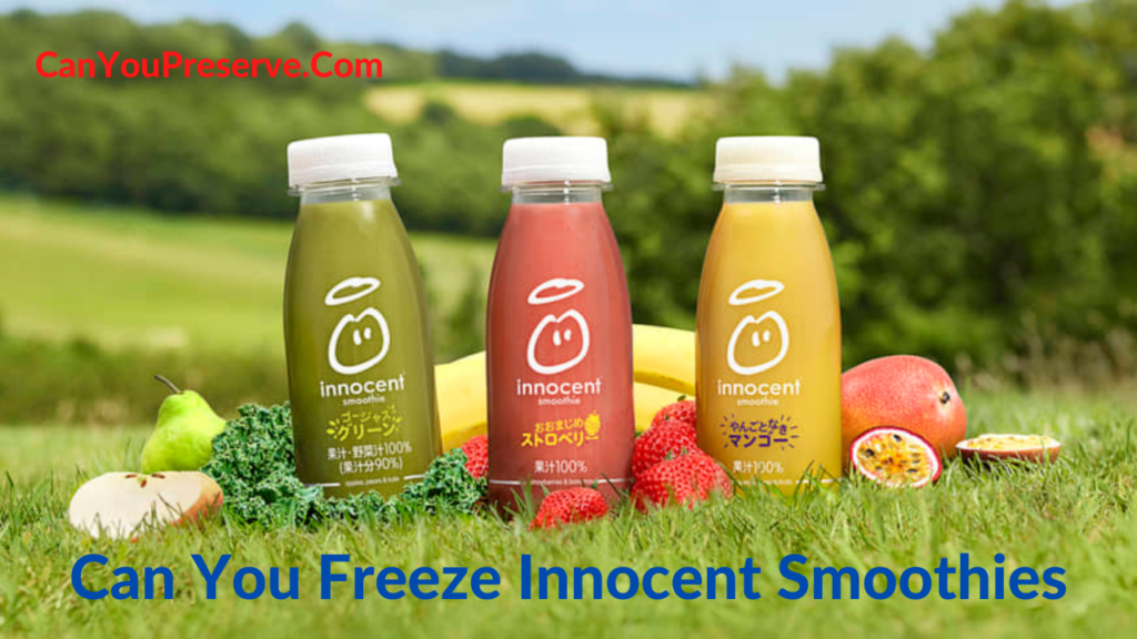 Can You Freeze Innocent Smoothies? How To Freeze An Innocent