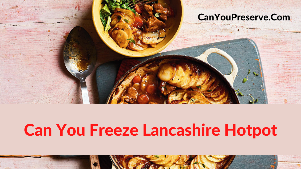 Can You Freeze Lancashire Hotpot