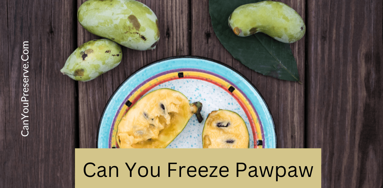 Can You Freeze Pawpaw