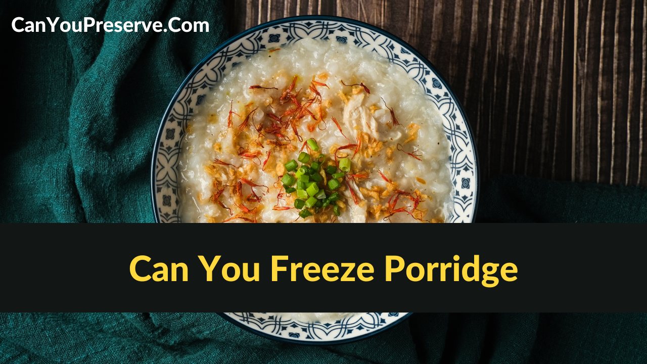 Can You Freeze Porridge