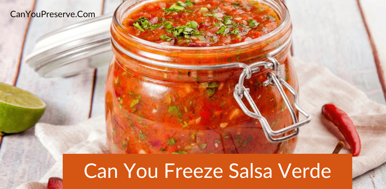 Can You Freeze Salsa Verde
