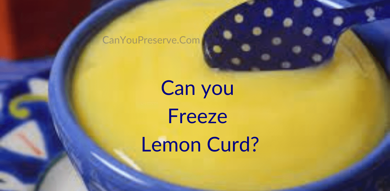 Can you Freeze Lemon Curd