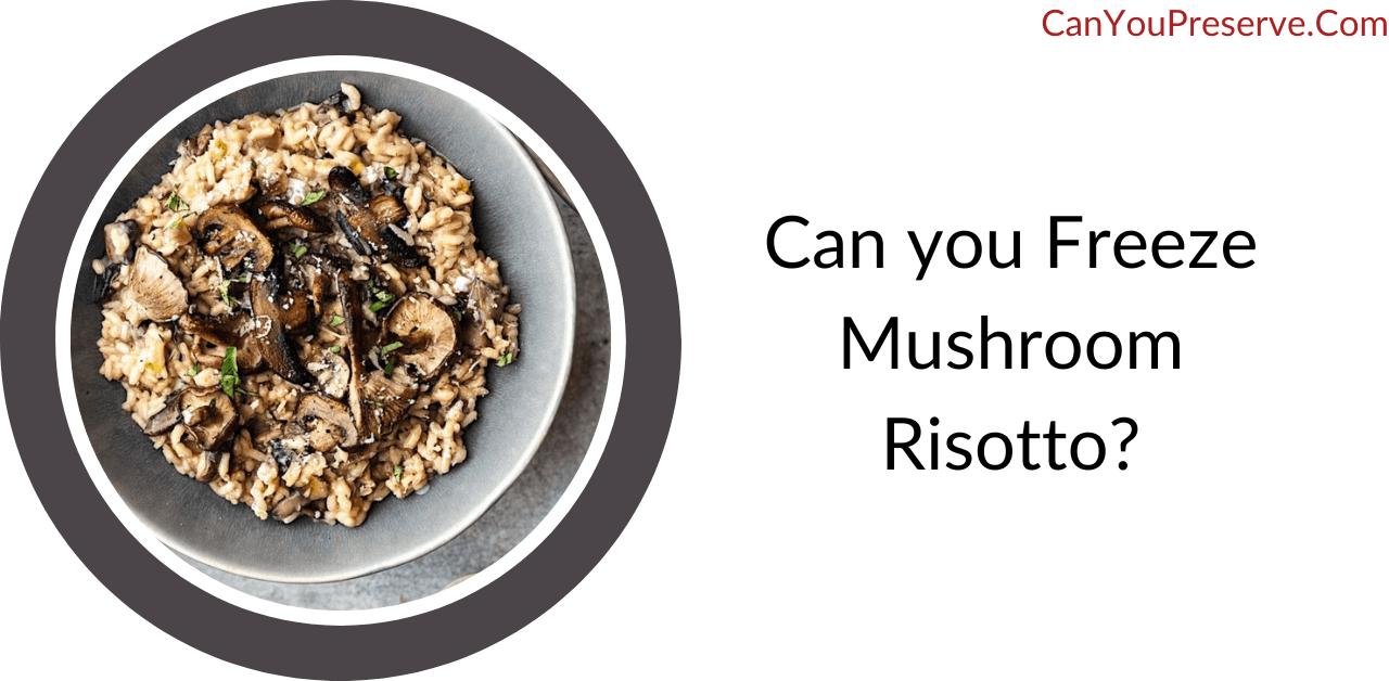 Can you Freeze Mushroom Risotto