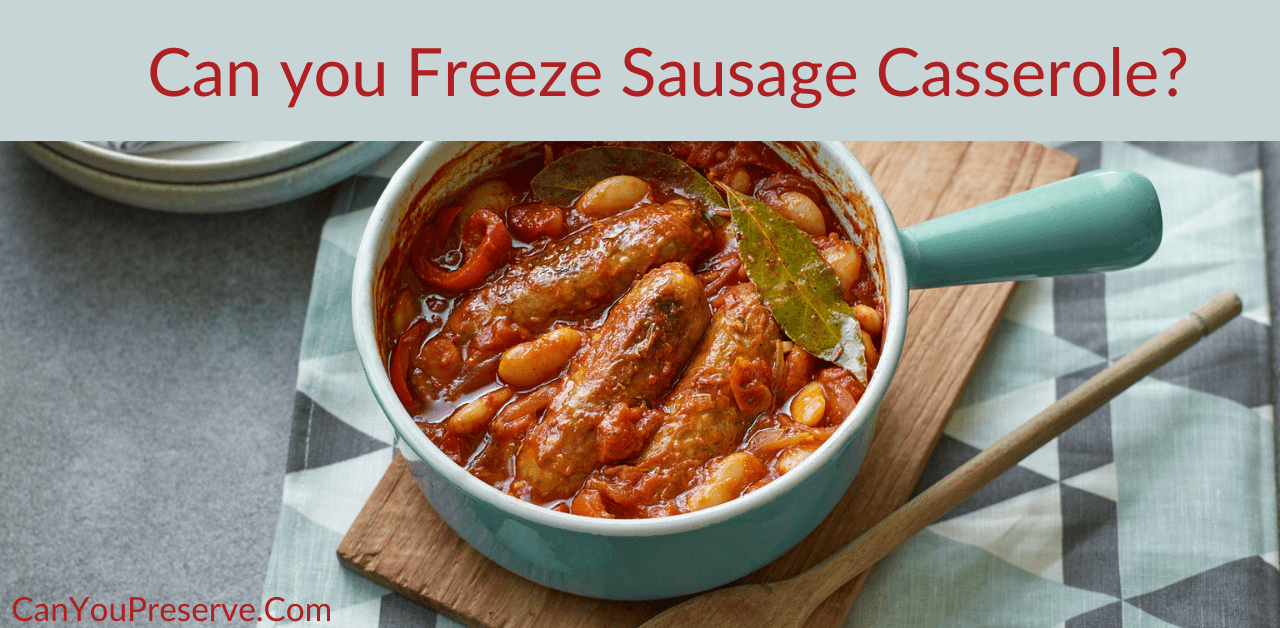 Can you Freeze Sausage Casserole