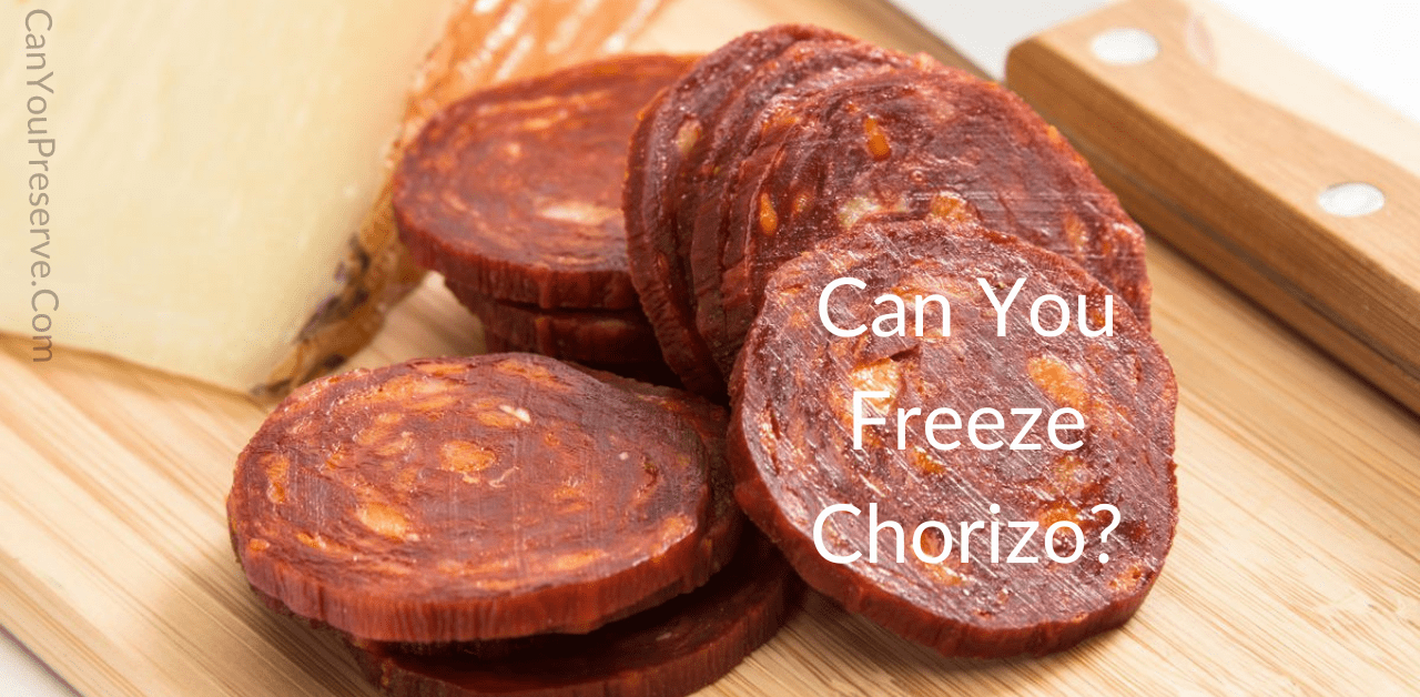 Can You Freeze Chorizo