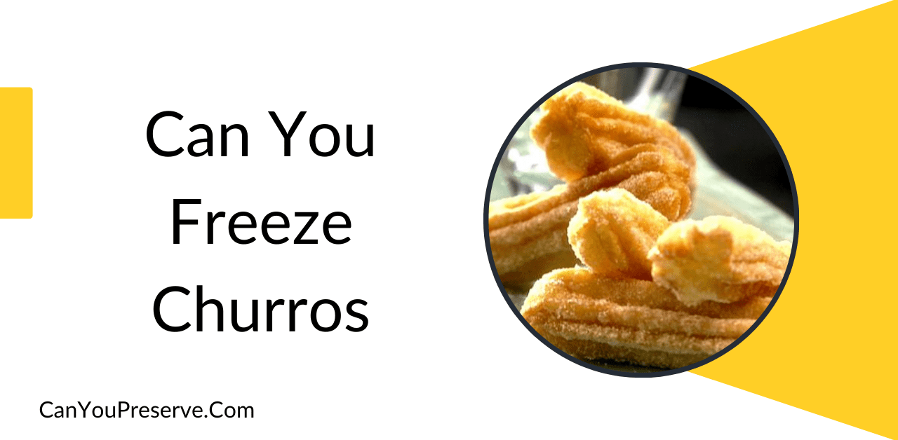 Can You Freeze Churros