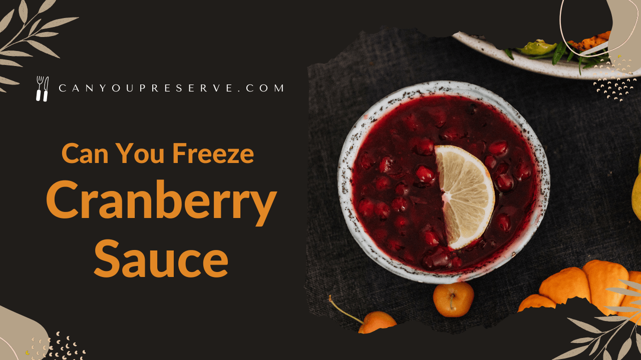 Can You Freeze Cranberry Sauce
