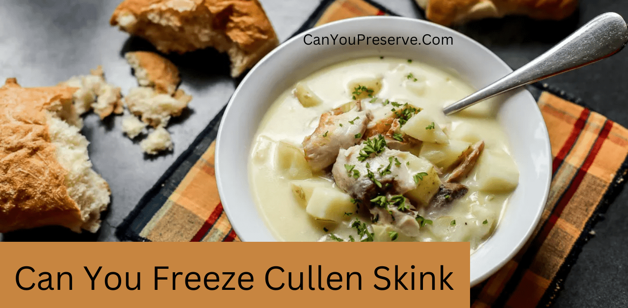 Can You Freeze Cullen Skink