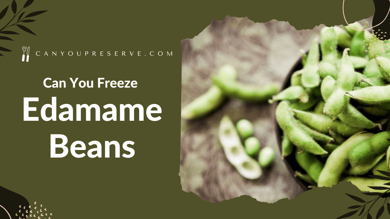 Can You Freeze Edamame Beans