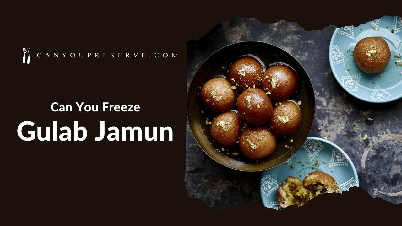 Can You Freeze Gulab Jamun
