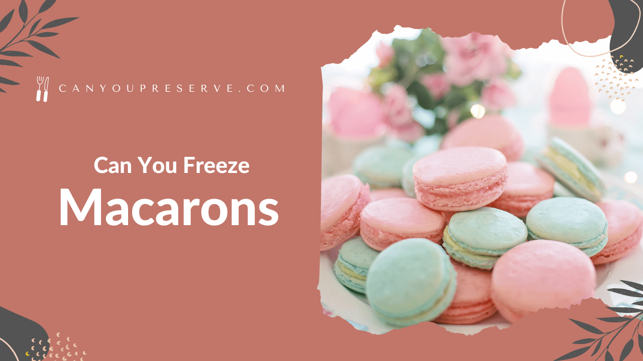 Can You Freeze Macarons