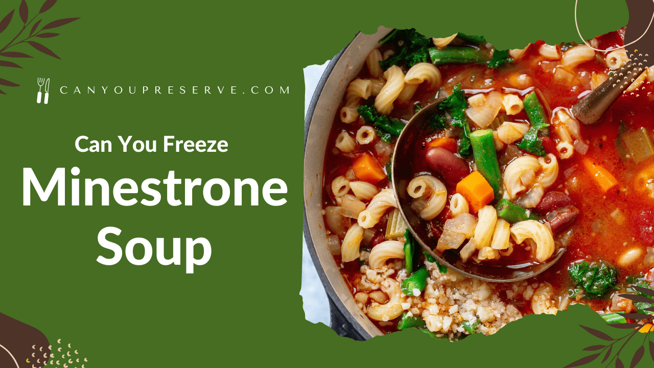 Can You Freeze Minestrone Soup