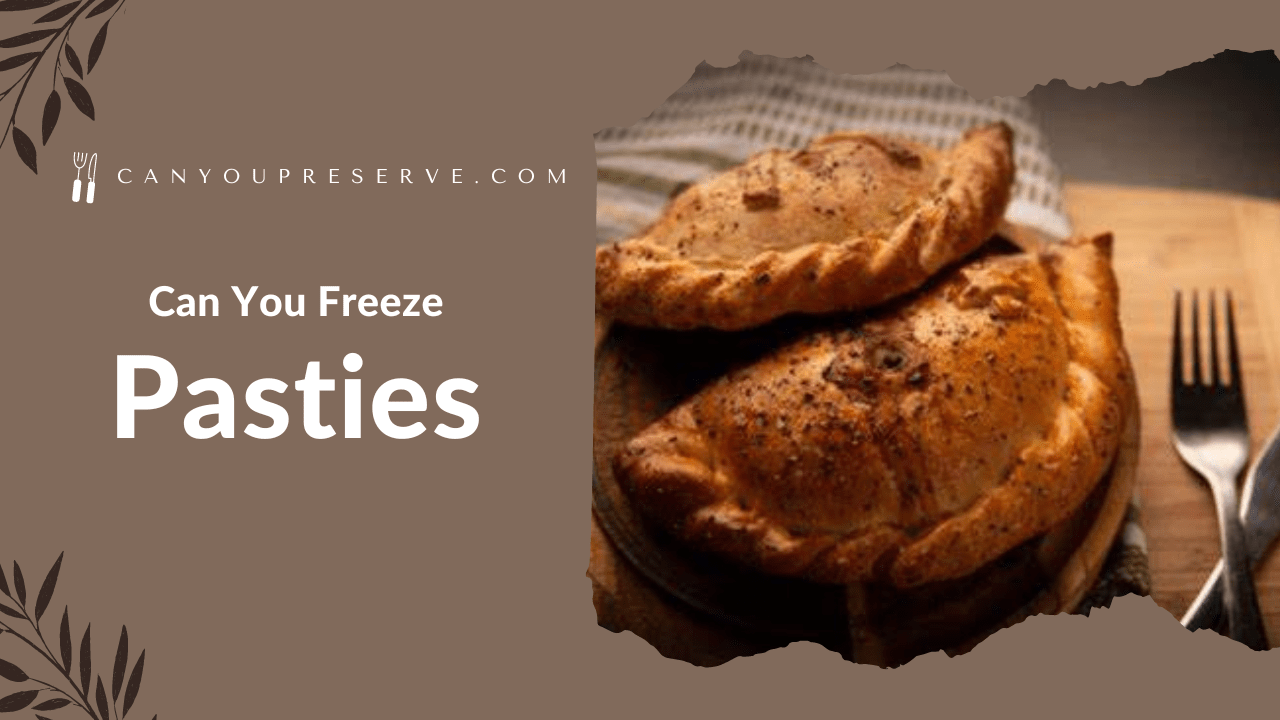 Can You Freeze Pasties