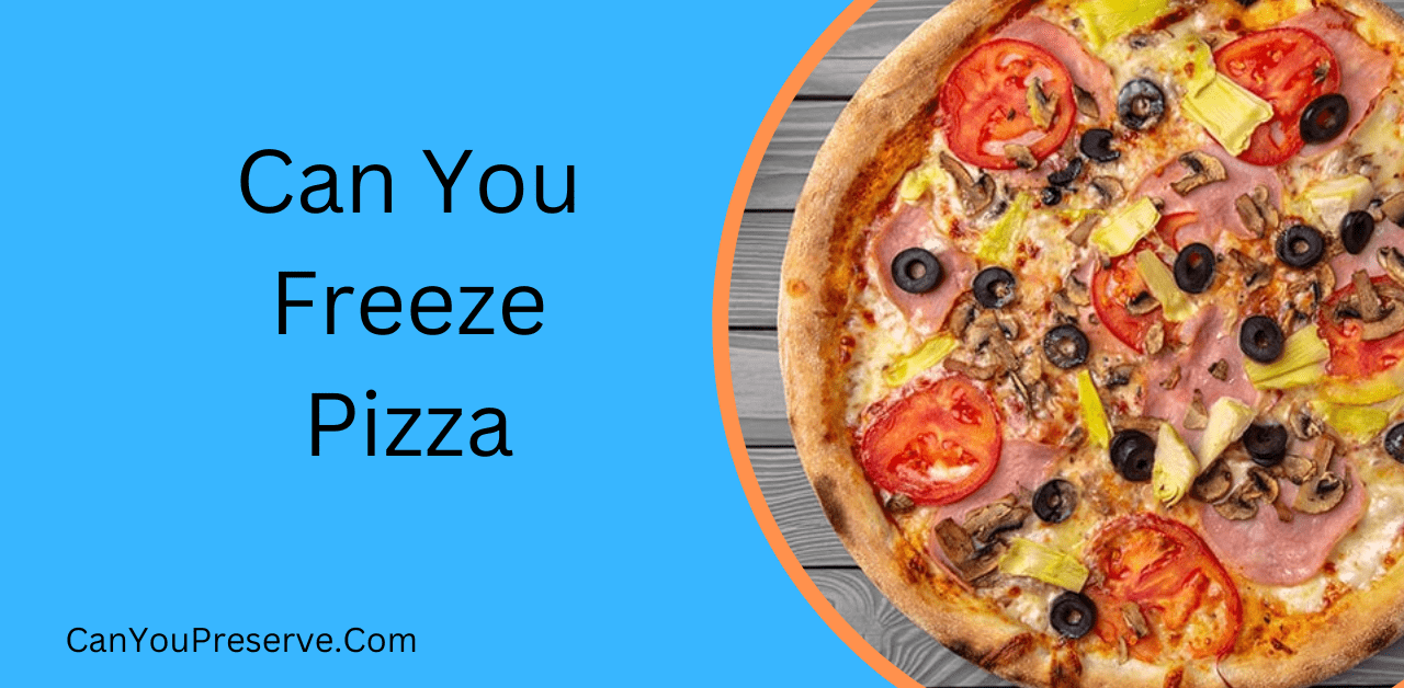 Can You Freeze Pizza