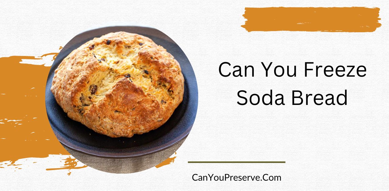 Can You Freeze Soda Bread