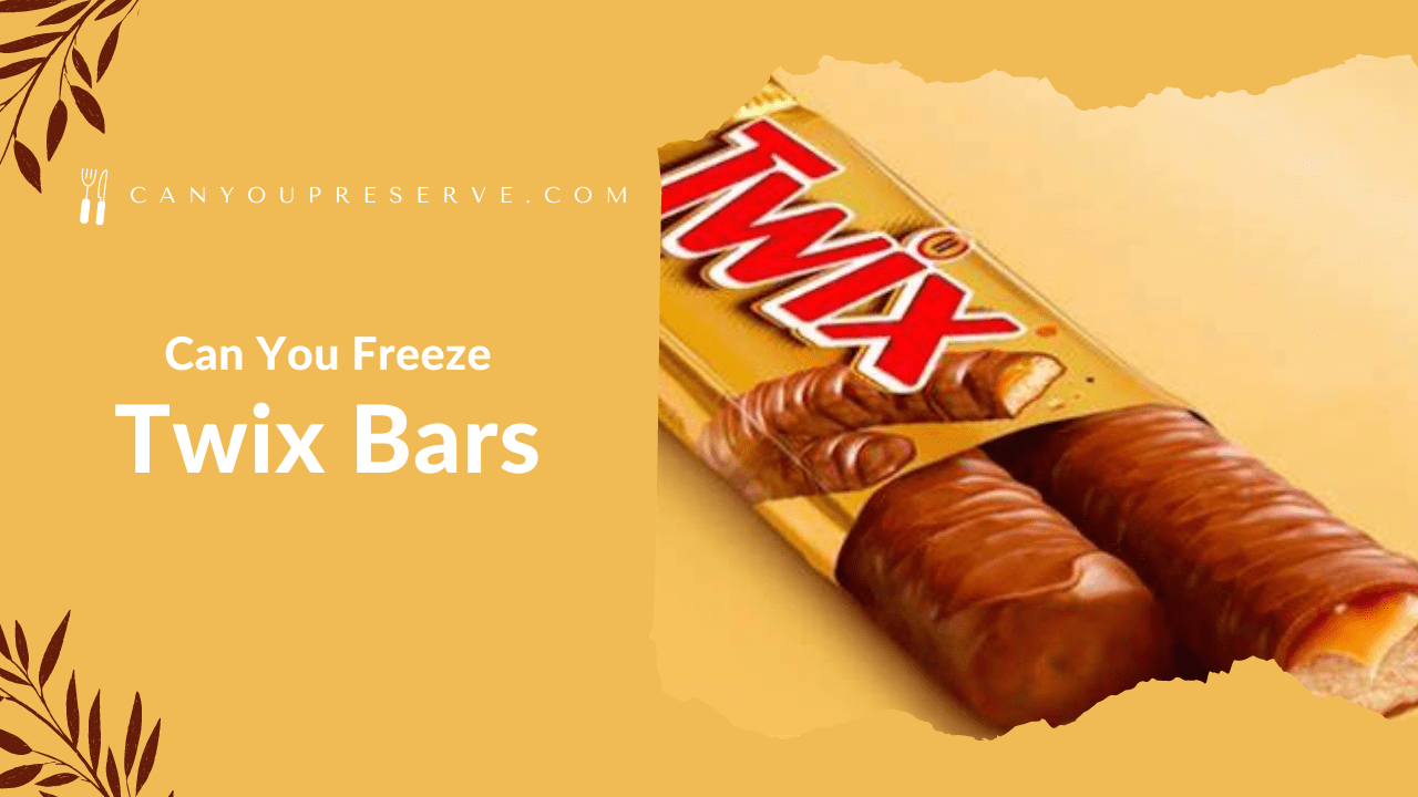 Can You Freeze Twix Bars